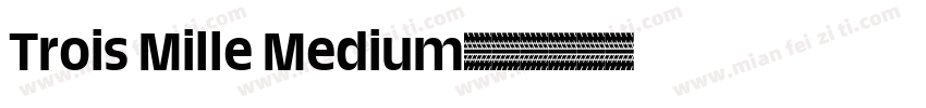 Trois Mille Medium字体转换